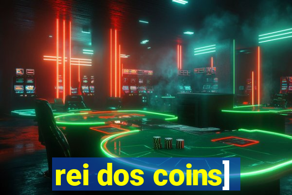 rei dos coins]